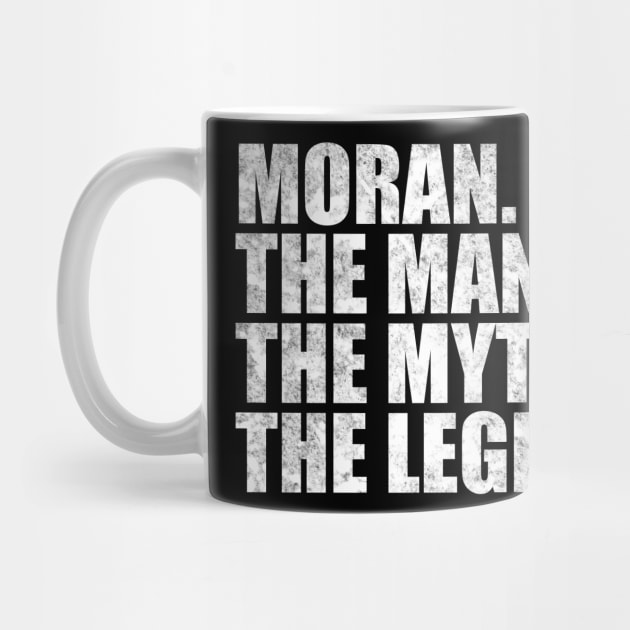 Moran Legend Moran Family name Moran last Name Moran Surname Moran Family Reunion by TeeLogic